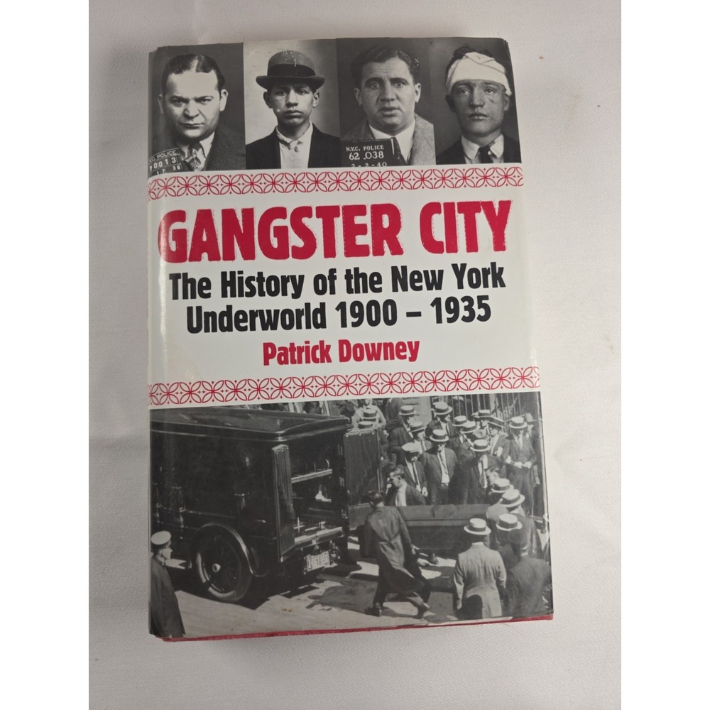 Gangster City New York Underworld History 1900-1935 Patrick Downey Hardcover